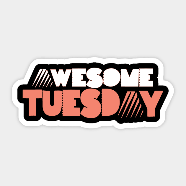 Tuesday Sticker by worshiptee